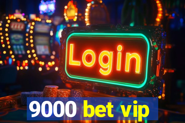 9000 bet vip